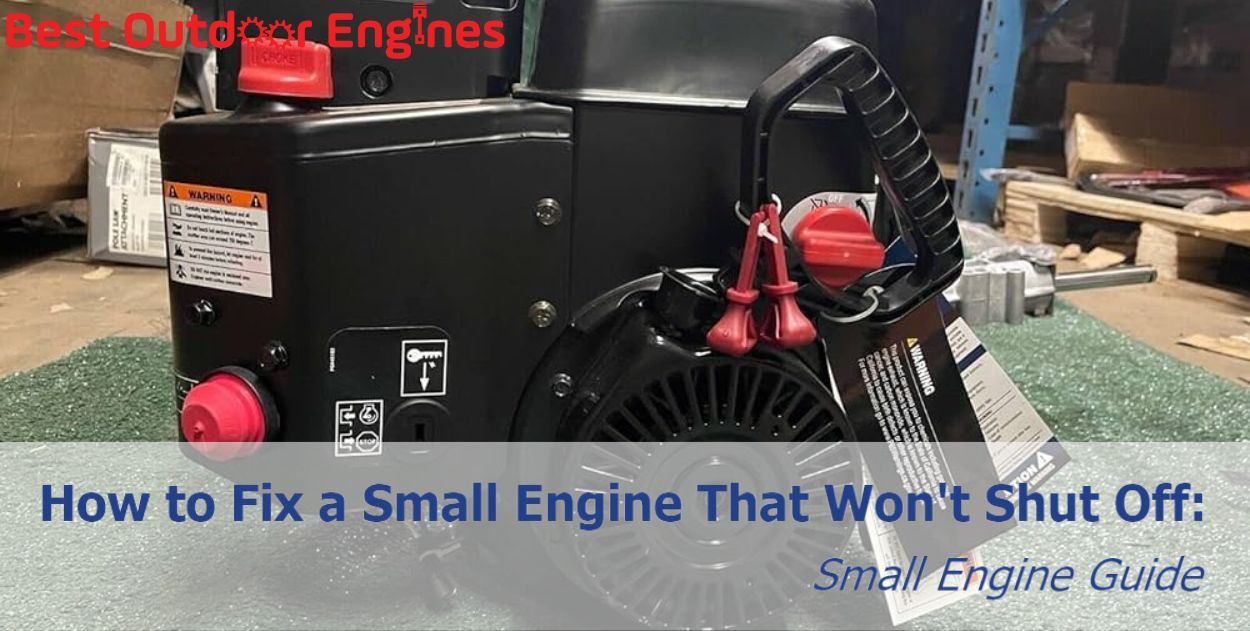 How to Fix a Small Engine That Won't Shut Off: Small Engine Guide How to Fix a Small Engine That Won't Shut Off: Small Engine Guide